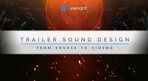 Evenant Online Courses Trailer Sound Design From Source To Cinema