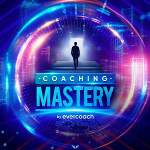 Evercoach Coaching Mastery