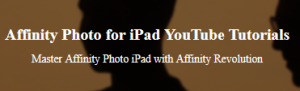 Ezra Anderson Affinity Photo for iPad YouTube Tutorials