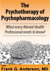 Frank Anderson The Psychotherapy of Psychopharmacology What every Mental Health Professional needs to know!