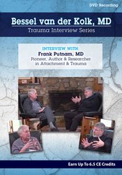 Frank Putnam Bessel van der Kolk Trauma Interview Series