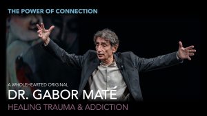 Gabor Mate Healing Trauma & Addiction