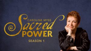 Gaia Sacred Power Caroline Myss