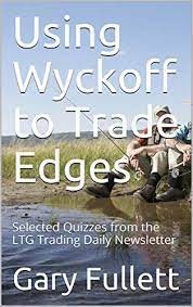 Gary Fullett Using Wyckoff to Trade Edges