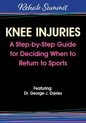 George Davies Knee Injuries A Step-by-Step Guide for Deciding When to Return to Sports