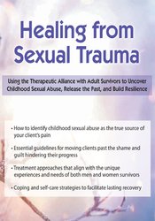 Germayne Boswell Tizzano Healing from Sexual Trauma Using the Therapeutic Alliance with Adult Survivors to Uncover Childhood Sexual Abuse