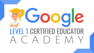 Google Certified Educator Level 1 Academy