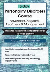 Gregory W. Lester 3-Day Personality Disorders Course Advanced Diagnosis