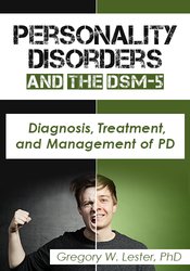 Gregory W. Lester Personality Disorders and the DSM-5 Diagnosis