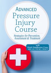 Heidi Huddleston Cross Advanced Pressure Injury Course Strategies for Prevention