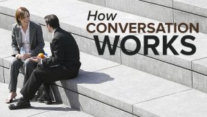How Conversation Works 6 Lessons for Better Communication
