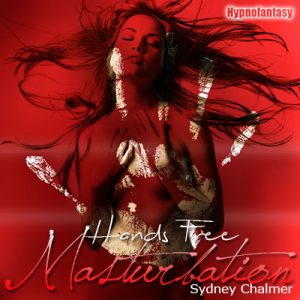 Hypnofantasy Sydney Chalmer Handsfree Masturbation