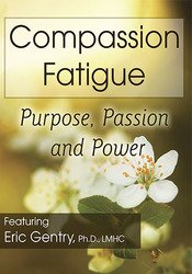 J. Eric Gentry Compassion Fatigue Purpose