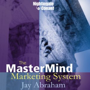 JAY ABRAHAM MASTERMIND MARKETING SYSTEM