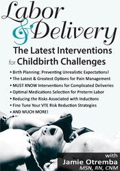 Jamie Otremba Labor & Delivery The Latest Interventions for Childbirth Challenges