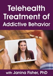 Janina Fisher Telehealth Treatment of Addictive Behavior with Janina Fisher