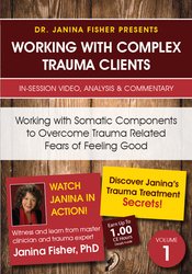 Janina Fisher Working with Somatic Components to Overcome Trauma Related Fears of Feeling Good