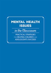 Jay Berk Mental Health Issues in the Classroom Practical Strategies for Helping Children and Adolescents Succeed