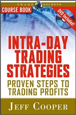 Jeff Cooper Intra-Day Trading Strategies. Proven Steps to Short-Term Trading Profits