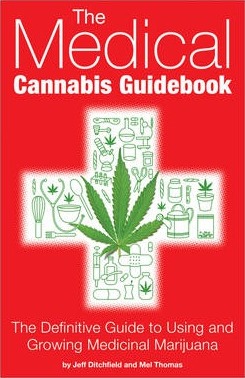 Jeff Ditchfield & Mel Thomas The Medical Cannabis Guidebook