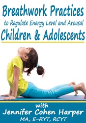 Jennifer Cohen Harper Breathwork Practices to Regulate Energy Level and Arousal in Children & Adolescents