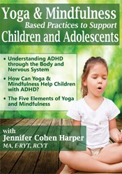 Jennifer Cohen Harper Yoga & Mindfulness Based Practices to Support Children & Adolescents with ADHD