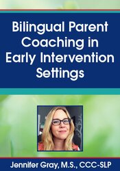 Jennifer Gray Bilingual Parent Coaching in Early Intervention Settings