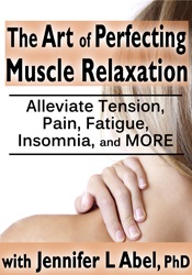 Jennifer L. Abel The Art of Perfecting Muscle Relaxation Alleviate Tension