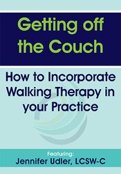 Jennifer Udler Getting off the Couch How to Incorporate Walking Therapy in your Practice