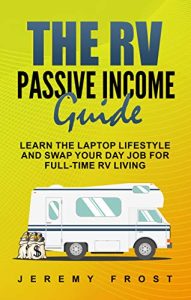 Jeremy Frost – The RV Passive Income Guide