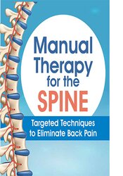 Jim Menz Manual Therapy for the Spine Targeted Techniques to Eliminate Back Pain