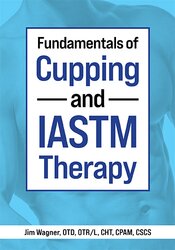 Jim Wagner Fundamentals of Cupping and IASTM Therapy