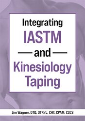 Jim Wagner Integrating IASTM and Kinesiology Taping