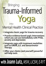 Joann Lutz Bringing Trauma-Informed Yoga into Mental Health Clinical Practice