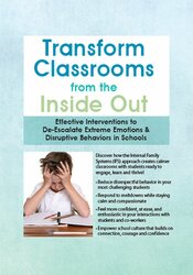 Joanna Curry-Sartori Transform Classrooms from the Inside Out Effective Interventions to De-Escalate Extreme Emotions & Disruptive Behaviors in Schools