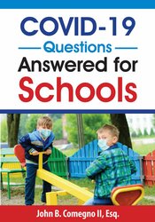 John B. Comegno II The Top 10 COVID-19 Questions Answered for Schools