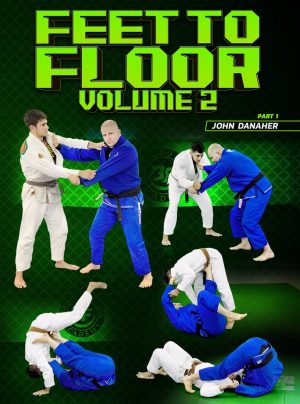 John Danaher Feet To Floor Volume 2