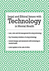 Joni Gilbertson Legal and Ethical Issues with Technology in Mental Health