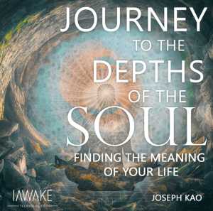 Joseph Kao iAwake Technologies Journey to the Depths of the Soul