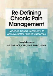 Joseph LaVacca Re-Defining Chronic Pain Management Evidence-based Treatments to Achieve Better Patient Outcomes