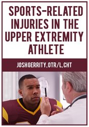 Josh Gerrity Sports-Related Injuries in the Upper Extremity Athlete