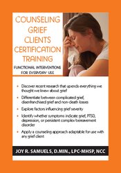 Joy R. Samuels Counseling Grief Clients Certification Training Functional Interventions for Everyday Use