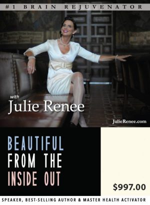 Julie Renee – Beautiful from the Inside Out – 5 Super Simple Steps