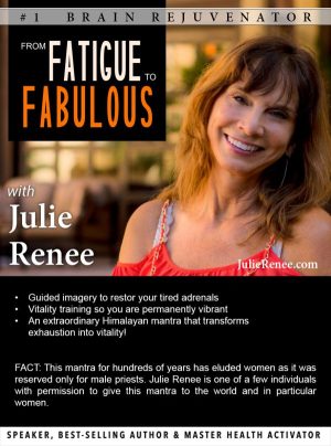 Julie Renee – From Fatigue to Fabulous