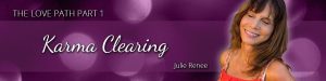 Julie Renee – Karma Clearing