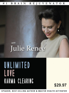 Julie Renee – Unlimited Love, Karma Clearing