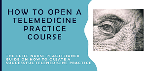Justin Allan MSN FNP How to Create a Telemedicine Practice