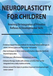 Karen Pryor Neuroplasticity for Children Rewiring for Integration of Primitive Reflexes & Developmental Skills
