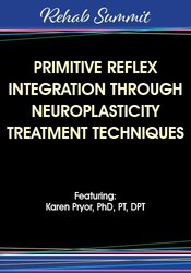 Karen Pryor Primitive Reflex Integration Through Neuroplasticity Treatment Techniques