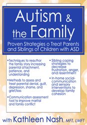 Kathleen Nash Autism & the Family Proven Strategies to Treat Parents and Siblings of Children with ASD